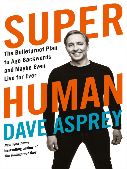 Title details for Super Human by Dave Asprey - Wait list